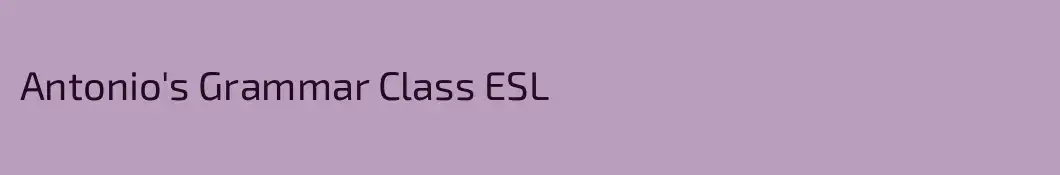Antonio's Grammar Class ESL